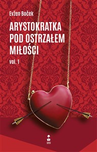 Obrazek Arystokratka pod ostrzałem miłości vol. 1