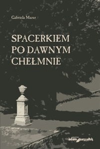 Obrazek Spacerkiem po dawnym Chełmnie
