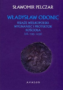 Picture of Władysław Odonic Książę Wielkopolski wygnaniec i protektor kościoła ok. 1193-1239