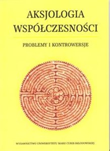 Obrazek Aksjologia współczesności Problemy i kontrowersje