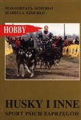 Husky i in... - Małgorzata Szmurło, Izabella Szmurło -  foreign books in polish 