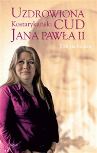 Obrazek Uzdrowiona Kostarykański cud Jana Pawła II