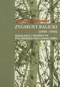 Obrazek Zygmunt Balicki (1858-1916) Działacz i teoretyk polskiego nacjonalizmu