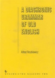 Obrazek A Diachronic Grammar of Old English