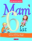 Polska książka : Mam 6 lat ... - Opracowanie Zbiorowe