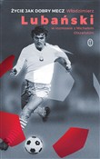 Życie jak ... - Włodzimierz Lubański -  foreign books in polish 