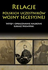 Picture of Relacje polskich uczestników wojny secesyjnej