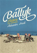 Książka : Bałtyk His... - Aleksandra Arendt