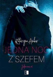 Obrazek Jedna noc z szefem. Jedna noc. Tom 1