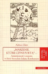 Obrazek „Marzenie, które czyni poetą”… Autentyczność i empatia w dziele literackim Juliana Kornhausera