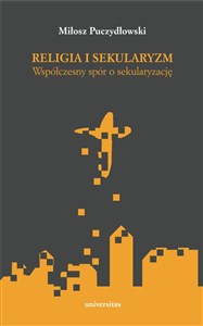 Obrazek Religia i sekularyzm Współczesny spór o sekularyzację