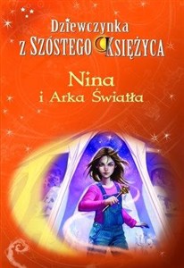 Obrazek Dziewczynka z Szóstego Księżyca Tom 7 Nina i Arka Światła