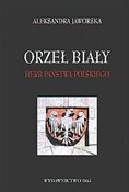 Orzeł biał... - Aleksandra Jaworska -  Polish Bookstore 