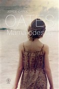 Zobacz : Mama odesz... - Joyce Carol Oates