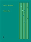Książka : Zielone ro... - Adriana Szymańska