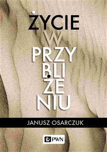 Picture of Życie w przybliżeniu