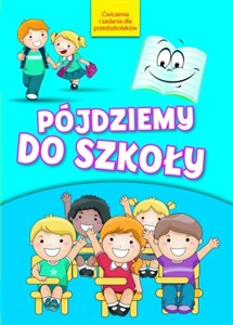 Picture of Pójdziemy do szkoły Ćwiczenia i zadania dla przedszkolaków