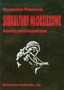 Obrazek Subkultury młodzieżowe Aspekty psychospołeczne
