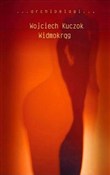 Widmokrąg - Wojciech Kuczok -  Książka z wysyłką do UK