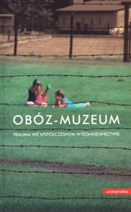 Obrazek Obóz-muzeum Trauma we współczesnym wystawiennictwie