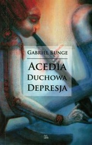 Obrazek Acedia duchowa depresja Nauka duchowa Ewagriusza z Pontu o acedii