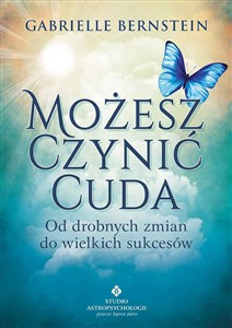 Obrazek Możesz czynić cuda Od drobnych zmian do wielkich sukcesów