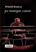 Książka : Po tamtym ... - Witold Kiejrys