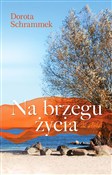 Na brzegu ... - Dorota Schrammek -  Polish Bookstore 