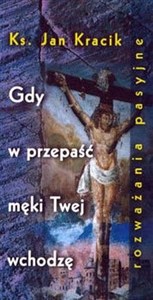 Obrazek Gdy w przepaść męki Twej wchodzę