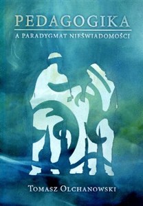 Obrazek Pedagogika a paradygmat nieświadomości