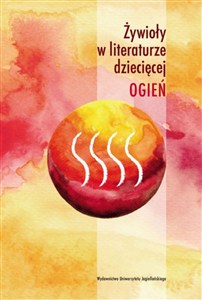 Obrazek Żywioły w literaturze dziecięcej Ogień