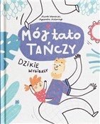 Mój tato t... - Marek Wierzbicki, Agnieszka Malarczyk - Ksiegarnia w UK