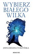 Zobacz : Wybierz bi... - Zofia Regina Turzyńska
