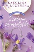 Książka : Srebrna br... - Karolina Wilczyńska