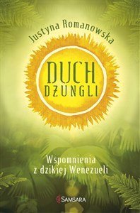 Picture of Duch dżungli Wspomnienia z dzikiej Wenezueli