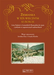 Obrazek Ziemianka w dziewiętnastowiecznym kurorcie Listy Stefanii z Lemańskich Rzewuskiej do męża z pobytów w zagranicznych uzdrowiskach