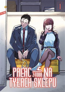 Obrazek Paląc z tobą na tyłach sklepu. Tom 1