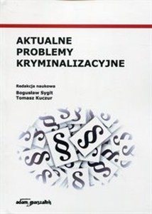 Picture of Aktualne problemy kryminalizacyjne