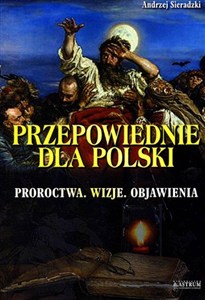 Picture of Przepowiednie dla Polski Proroctwa, wizje, objawienia