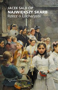 Obrazek Największy skarb Rzecz o Eucharystii