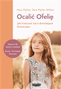 Ocalić Ofe... - Mary Pipher, Sara Pipher-Gilliam -  books in polish 