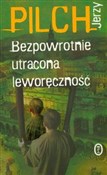 Bezpowrotn... - Jerzy Pilch -  Książka z wysyłką do UK