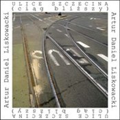 Ulice Szcz... - Daniel Artur Liskowacki - Ksiegarnia w UK