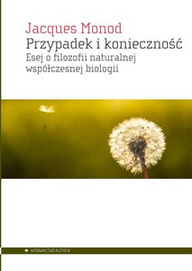 Obrazek Przypadek i konieczność Esej o filozofii naturalnej współczesnej biologii