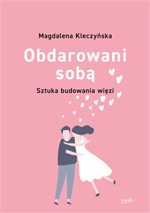 Picture of Obdarowani sobą Sztuka budowania więzi