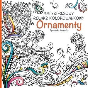 Obrazek Ornamenty. Antystresowy relaks kolorowankowy