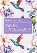 Radość odp... - Adam K. Wilhelm -  Książka z wysyłką do UK