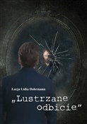 Lustrzane ... - Łucja Lidia Dohrmann -  Polish Bookstore 