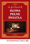 Zobacz : Słowa pełn... - Jan Paweł II