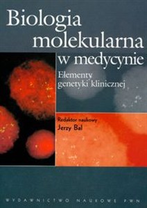 Obrazek Biologia molekularna w medycynie Elementy genetyki klinicznej